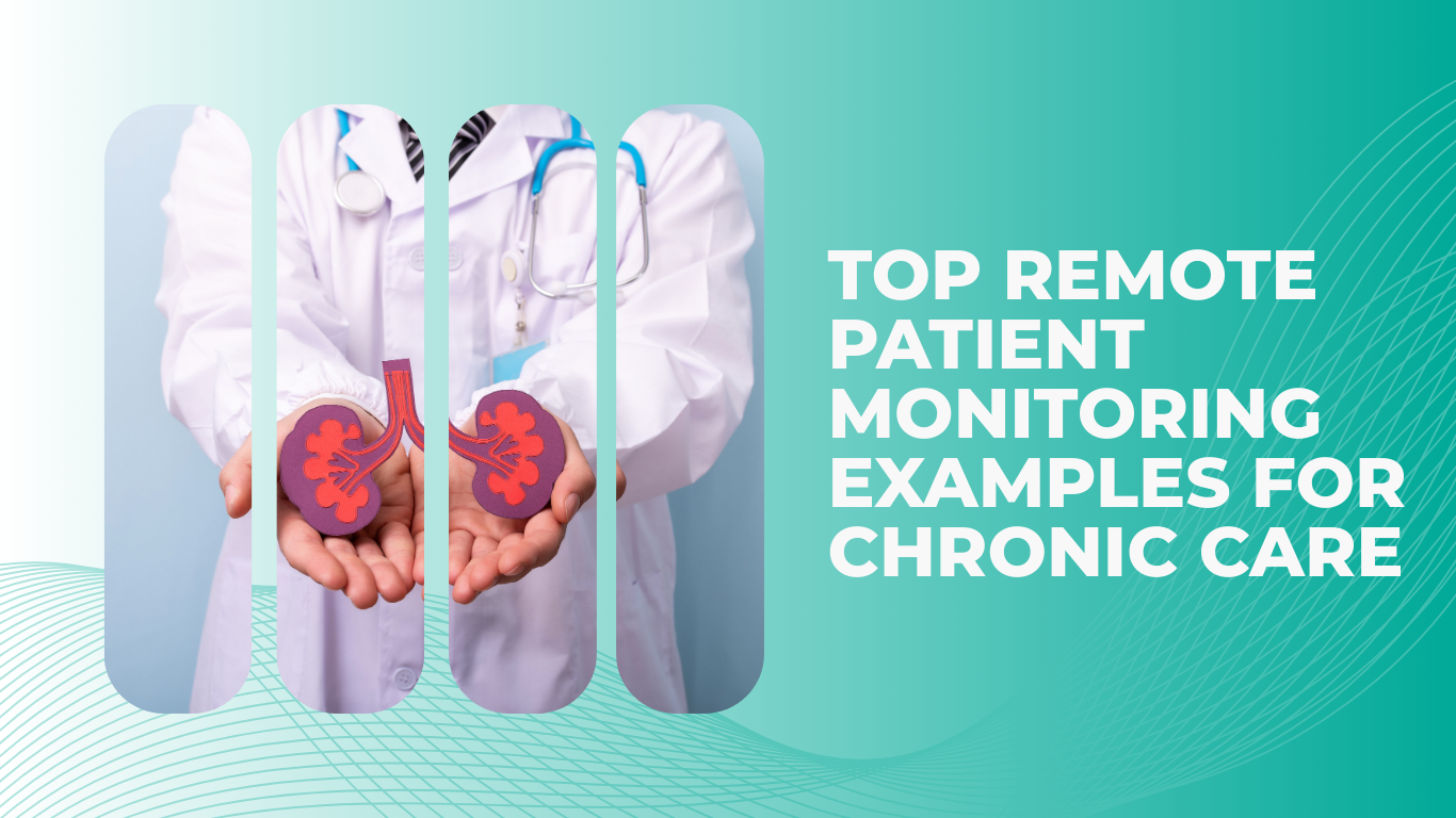 Top remote patient monitoring examples for chronic care