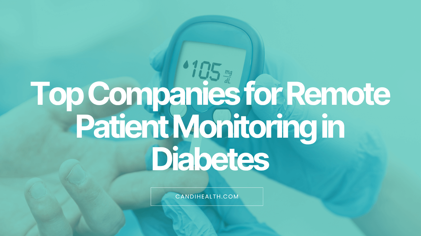 Top Companies for Remote Patient Monitoring in Diabetes