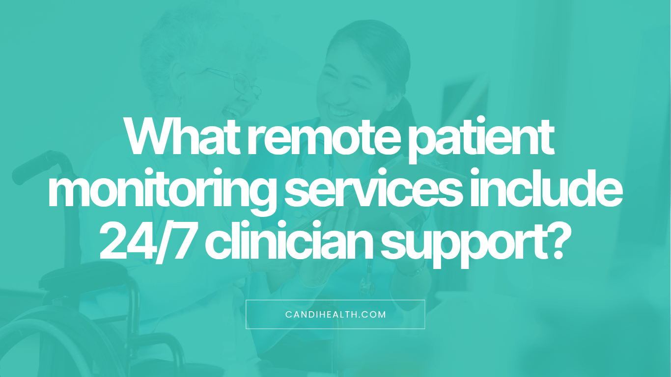 What RPM Services Include 24/7 Clinician Support?