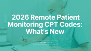 2026 Remote Patient Monitoring CPT Codes: What’s New